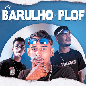 O Barulho e Plof (Explicit)