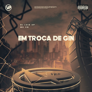 Em Troca de Gin (Explicit)