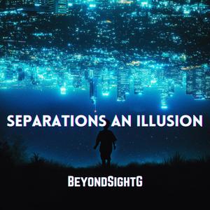 Separations An Illusion