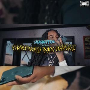 Cracked My Phone (Explicit)