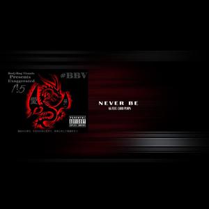 Never Be (feat. Carri Pumps) [Explicit]