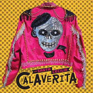 La Santa Cecilia - Calaverita
