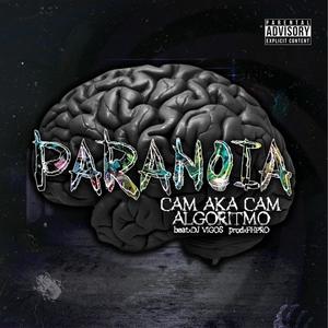 Paranoia (feat. Cam Aka Cam) [Explicit]