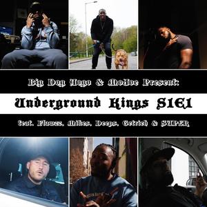 Underground Kings S1E1 (feat. Big Dog Yogo, Flawzz, Mikes, Deeps0121, Getrich & SUP£R) (Explicit)