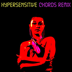 Hypersensitive (Chords Remix)