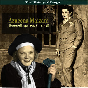 The History of Tango / Tangos with Azucena Maizani / Recordings 1928-1938