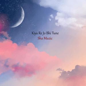 Kiya Re Jo Bhi Tune (Reprise)