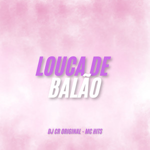 Louca de Balão (Explicit)