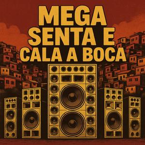 MEGA (SENTA E CALA A BOCA beat fino) (feat. DJ WR O UNICO|Explicit)