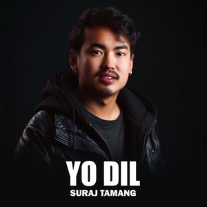 Yo Dil (feat. Suraj Tamang)