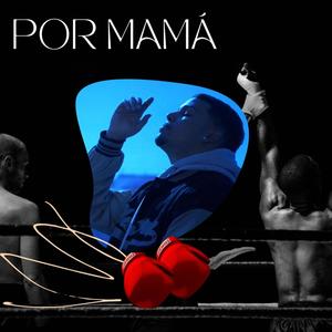 POR MAMÁ (Explicit)