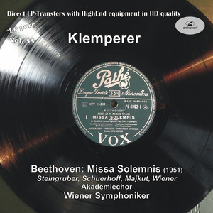 BEETHOVEN, L. van: Missa Solemnis (Steingruber, Schuerhoff, Majkut, O. Wiener, Vienna Academy Choir, Vienna Symphony, Klemperer) [1951]