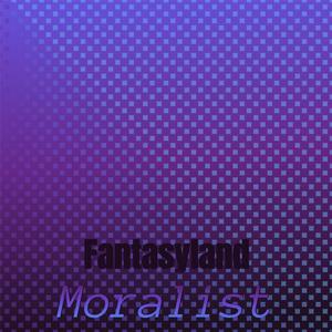 Fantasyland Moralist