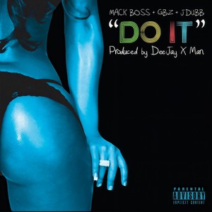 Do It(Break it Down) (feat. J Dubb, Gbz the Duke & Mack Boss) (Explicit)