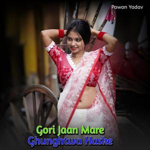 Gori Jaan Mare Ghunghtwa Haske