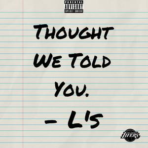 Thought We Told You (Explicit)