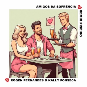 Amigos da Sofrência (Remix Piseiro)