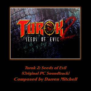 Turok 2: Seeds of Evil (Original Pc Soundtrack)