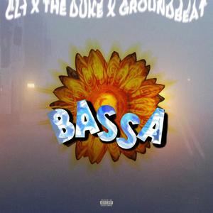 BASSA (feat. The Duke & GroundBeat) (Explicit)