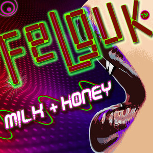 Milk & Honey (Felguk Mix)