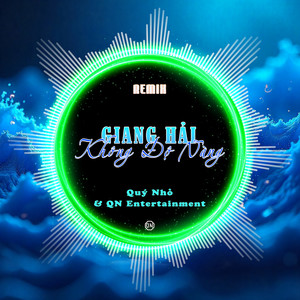 Giang Hải Không Độ Nàng (Remix)