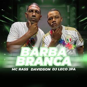 Barba Branca (feat. DJ LECO JPA & DAVIDSON)