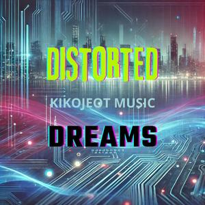 Distorted Dreams