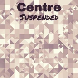 Centre Suspended