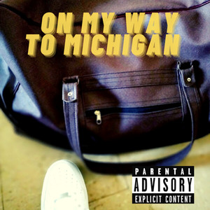 On My Way To Michigan (Explicit)