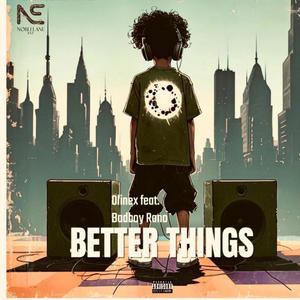 Better things (feat. Badboy Rano) (Explicit)