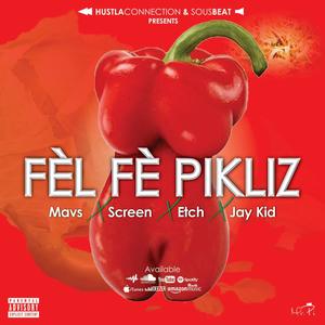 Fèl Fè Pikliz (feat. Screen, Etch & Jaykid Zoe) [Explicit]