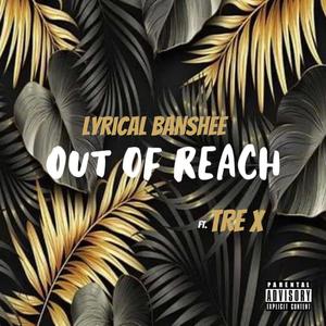 Out of Reach (feat. Tre X) [Explicit]