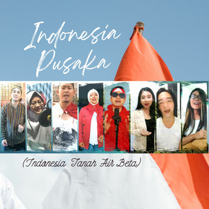 Indonesia Pusaka (Indonesia Tanah Air Beta)