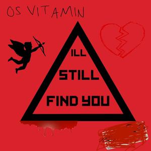 ILL STILL FIND YOU (Explicit)