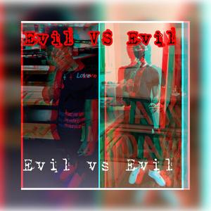 Evil vs Evil (feat. Chukky023) [Radio Edit] [Explicit]