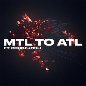 Mtl to Atl(feat. 2rudejosh) (Explicit)
