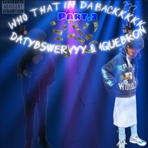 Who dat in da back part 2 (ft 1quebron)