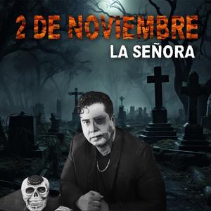 2 De Noviembre (La Señora)