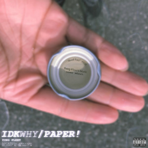 IDKwhy / PAPER! (Explicit)