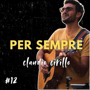 PER SEMPRE (#12 UNA CANZONE A SETTIMANA X1 ANNO)