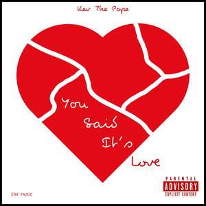 You Said It's Love (Explicit)