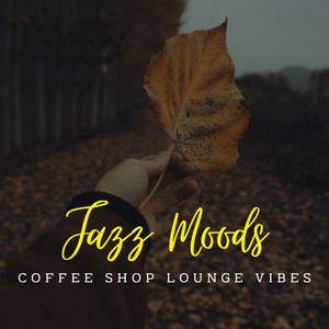 Jazz Moods: Coffee Shop Lounge Vibes