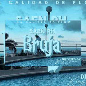 Bruja (feat. Saen RH) (Explicit)