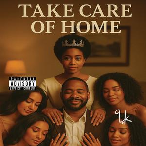 Take Care Of Home (Explicit)