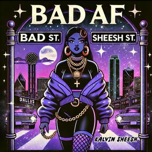 Bad AF (Explicit)
