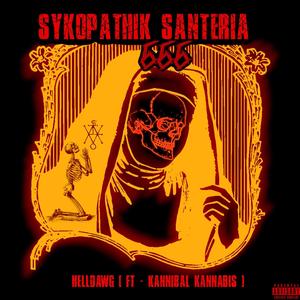 SYKOPATHIK SANTERIA 666 (feat. Kannibal Kannabis) [Explicit]