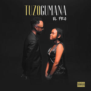 Tuzogumana (feat. EL Pro)