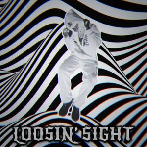 LOOSIN’ SIGHT