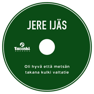 Oli hyvä että metsän takana kulki valtatie