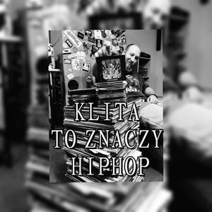 Klita to Znaczy Hiphop (feat. Emelmusic) [Explicit]